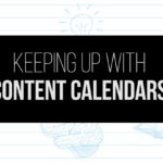 keeping up with content calendars